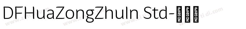 DFHuaZongZhuIn Std字体转换